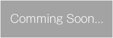 Comming Soon...